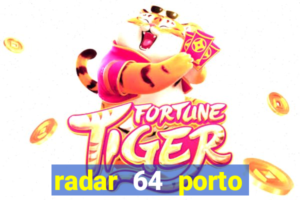 radar 64 porto seguro bahia